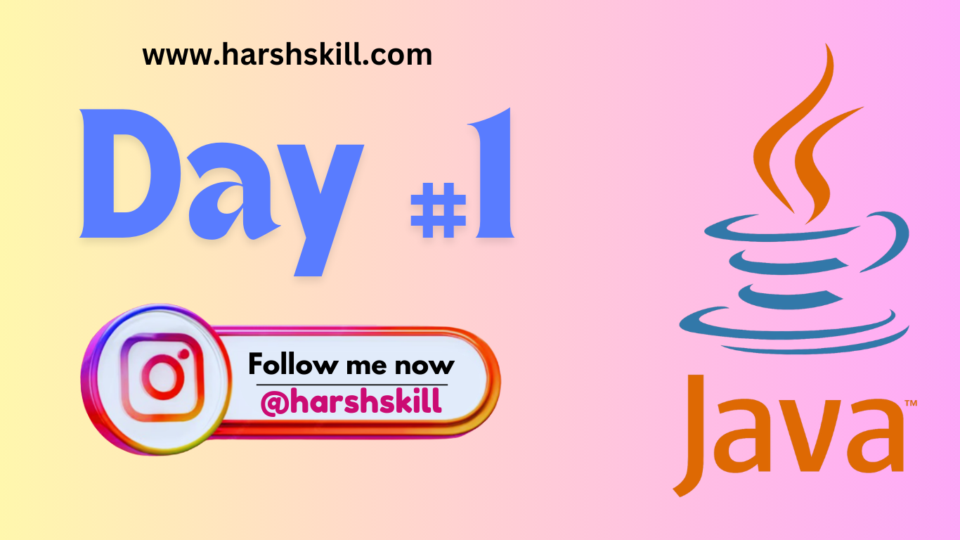 DAY #1 -Java Basics You Must Know